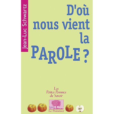D'où nous vient la parole?