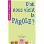 D'où nous vient la parole?