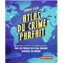 Atlas du crime parfait