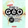 Quand la Géo explique le monde