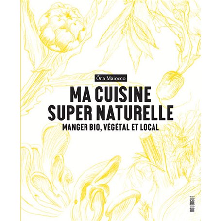 Ma cuisine super naturelle