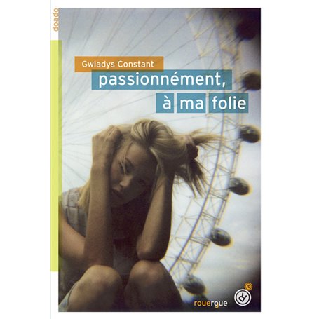 Passionnément, à ma folie