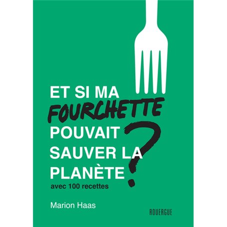 Et si ma fourchette pouvait sauver la planète ?