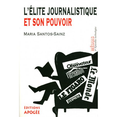 L'ELITE JOURNALISTIQUE ET SON POUVOIR