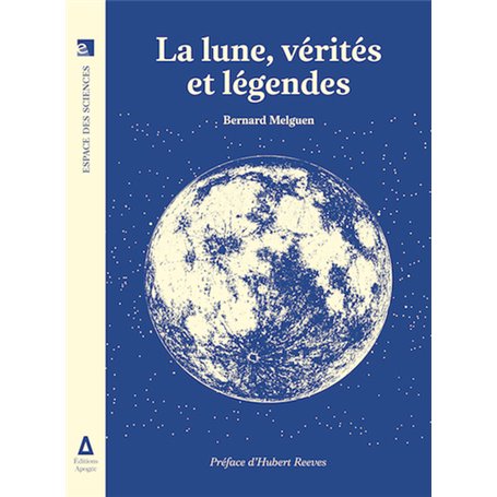 La lune, vérités et légendes
