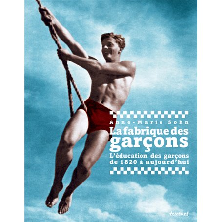 La fabrique des garçons