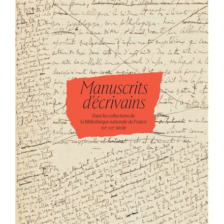 Manuscrits d'écrivains dans les collections de la Bibliothèque nationale de France, XVe-XXe siècle
