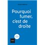 Pourquoi fumer c'est de droite