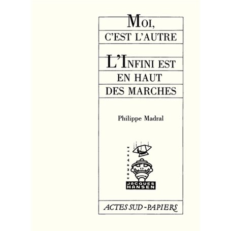 Moi, c'est l'autre suivi de L'infini en haut des marches