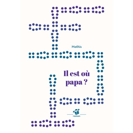 Il est où papa ?