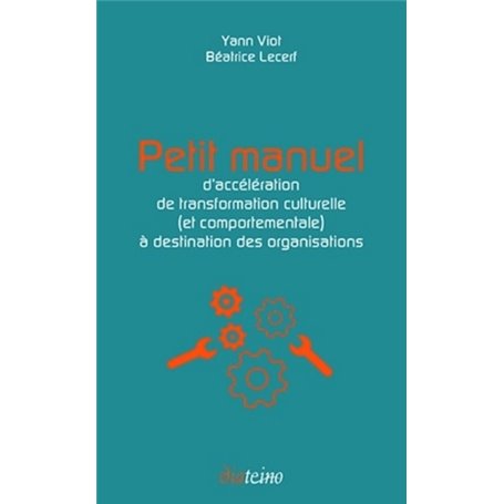 Petit manuel d'accélération de transformation culturelle à destination des organisations