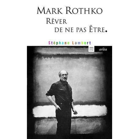 Mark Rothko, rêver de ne pas être