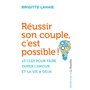 Réussir son couple c'est possible - 10 clés pour faire durer l'amour et la vie à deux
