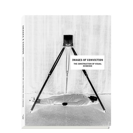 Images à charge - La construction de la preuve par l'image