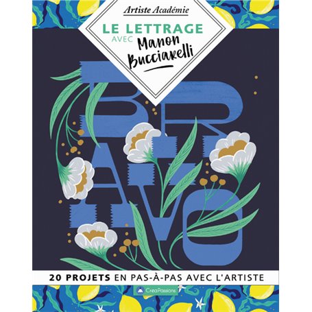 Le lettrage avec Manon Bucciarelli - 20 projets en pas-à-pas avec l'artiste