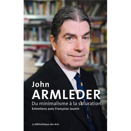 John Armleder. Du minimalisme à la saturation. Entretien avec Françoise Jaunin