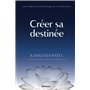 Créer sa destinée - Une approche scientifique de la méditation