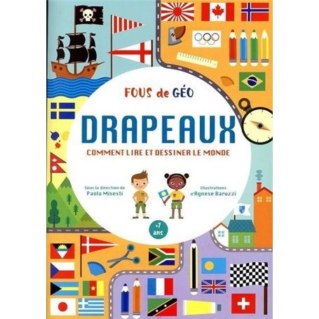 Cahier Drapeaux - Comment lire et dessiner le monde - Fous de geo