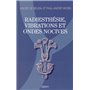 Radiesthésie, vibrations et ondes nocives
