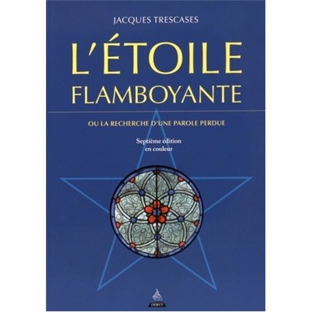L'étoile flamboyante ou la recherche d'une parole perdue