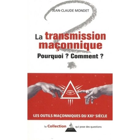 La transmission maçonnique - Pourquoi ? Comment ?