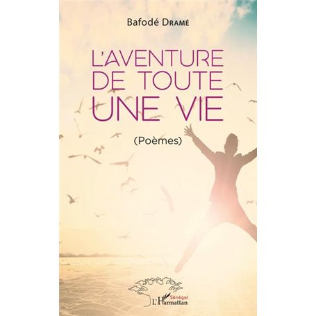L'aventure de toute une vie