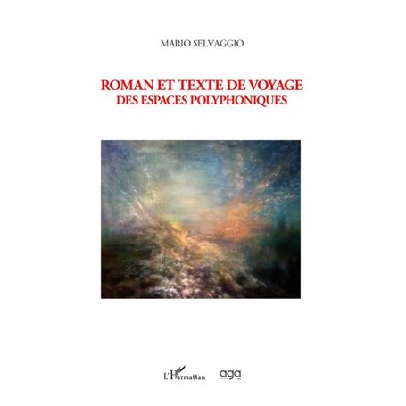 Roman et texte de voyage des espaces polyphoniques