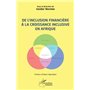 De l'inclusion financière à la croissance inclusive en Afrique