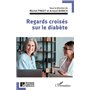 Regards croisés sur le diabète