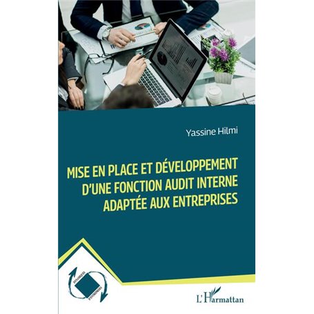 Mise en place et développement d'une fonction audit interne adaptée aux entreprises