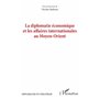 La diplomatie économique et les affaires internationales au Moyen-Orient