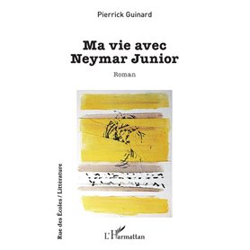 Ma vie avec Neymar Junior