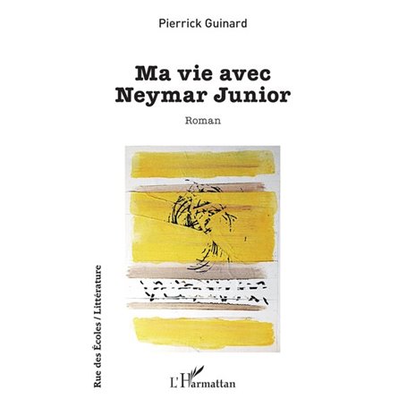 Ma vie avec Neymar Junior