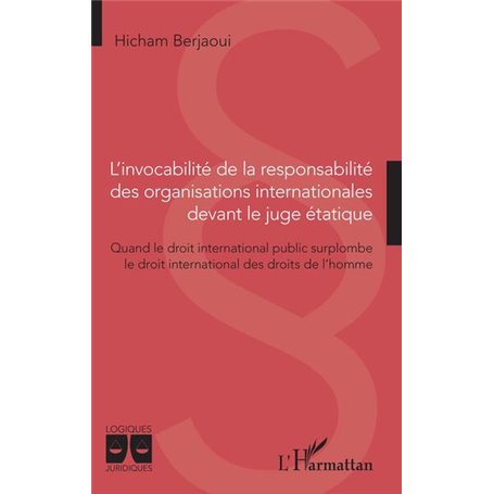 L'invocabilité de la responsabilité des organisations internationales devant le juge étatique