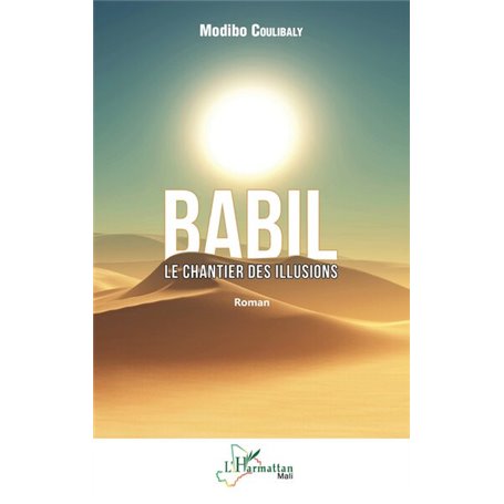 Babil. Le chantier des illusions