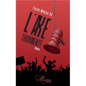 L'axe tourmenté. Roman