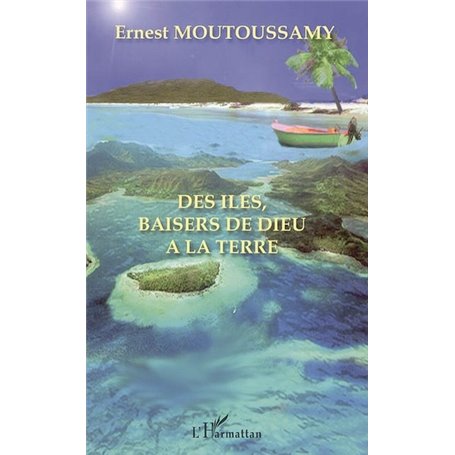 Des îles, baisers de Dieu à la Terre