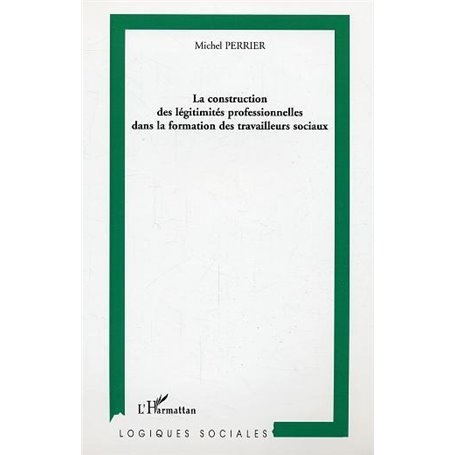 La construction des légitimités professionnelles dans la formation des travailleurs sociaux