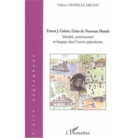 Ernest J. Gaines, Griot du Nouveau Monde