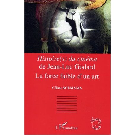 -em+Histoire(s) du cinéma-/em+ de Jean-Luc Godard