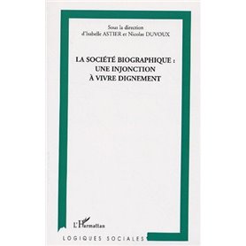 La Société biographique : une injonction à vivre dignement