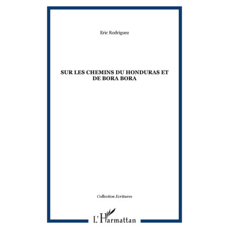 Sur les chemins du Honduras et de Bora Bora