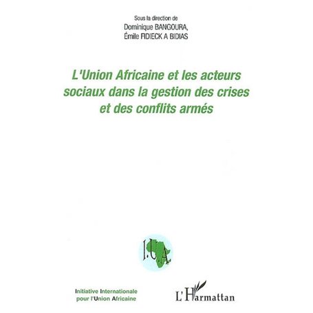 L'Union Africaine et les acteurs sociaux dans la gestion des crises et des conflits armés