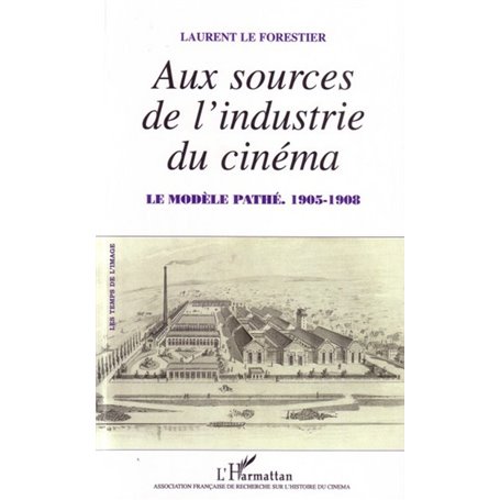 Aux sources de l'industrie du cinéma