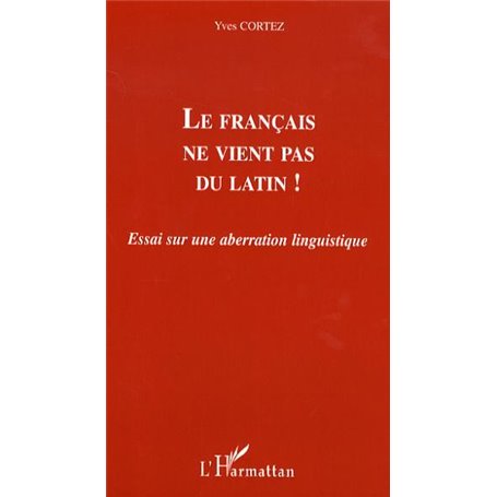 Le français ne vient pas du latin !