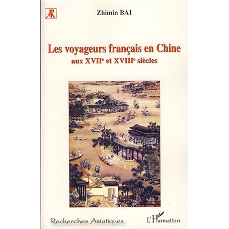 Les voyageurs français en Chine aux XVIIème et XVIIIème siècles