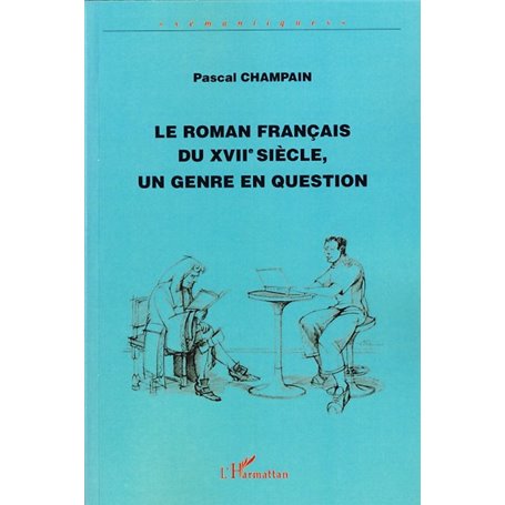 Le roman français du XVIIème siècle, un genre en question