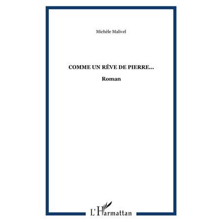 Comme un rêve de pierre...