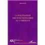 La politisation des fonctionnaires au Cameroun