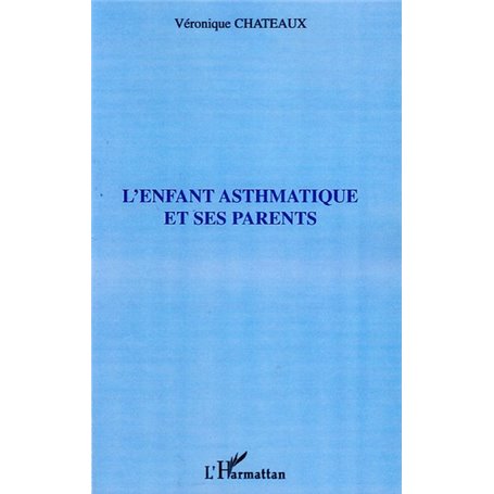 L'enfant asthmatique et ses parents